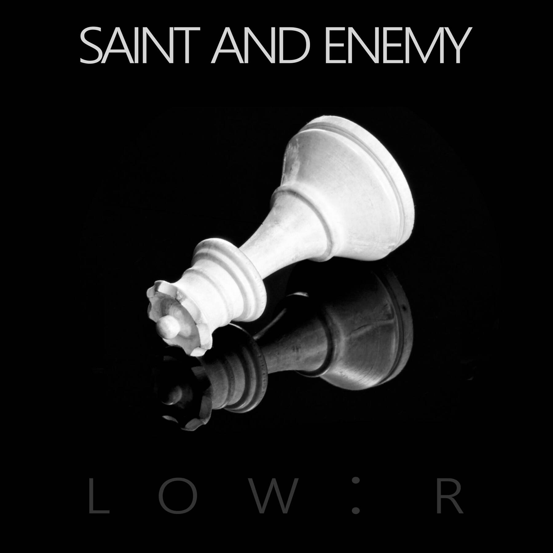 Low:r - Saint and Enemy Low:r - Saint and Enemy